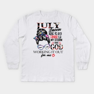 July Queen Even In The Midst Of My Storm I See God Kids Long Sleeve T-Shirt